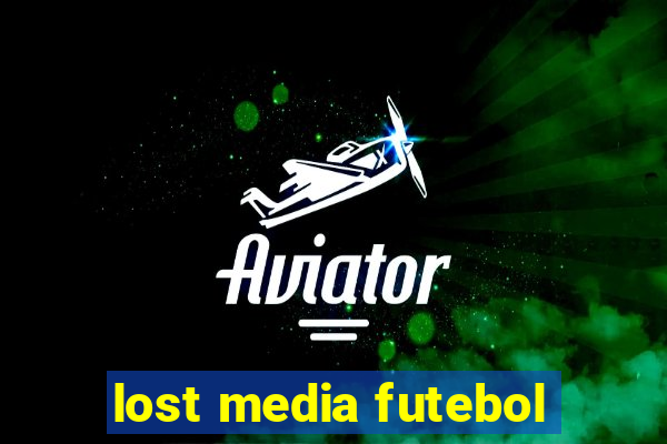 lost media futebol